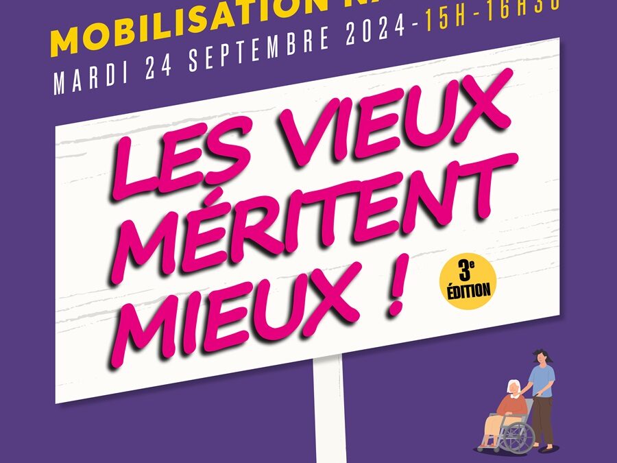 Mobilisation Nationale du 24 septembre 2024 : Le Groupe ACPPA se joint à l’appel « Les Vieux méritent mieux ! »