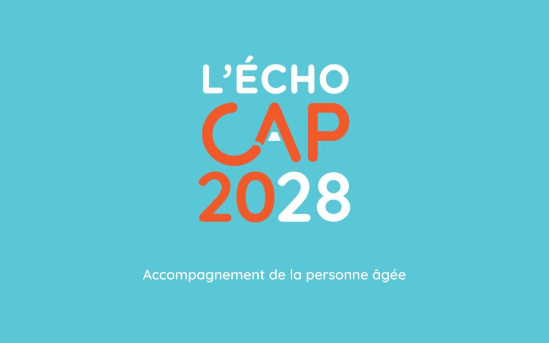 Accompagnement de la personne âgée : Bilan de la première année avec L’Écho CAP 2028